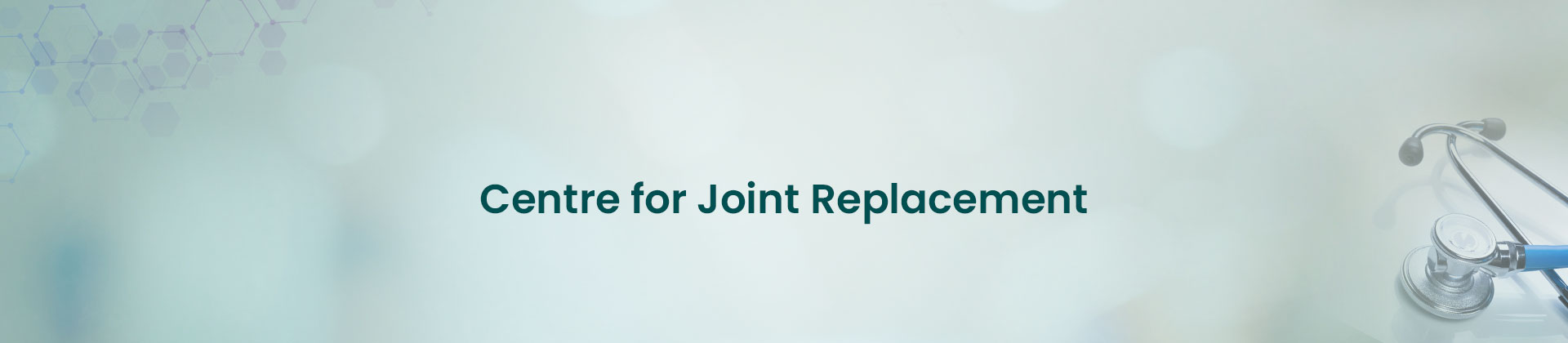 Centre for Joint Replacement