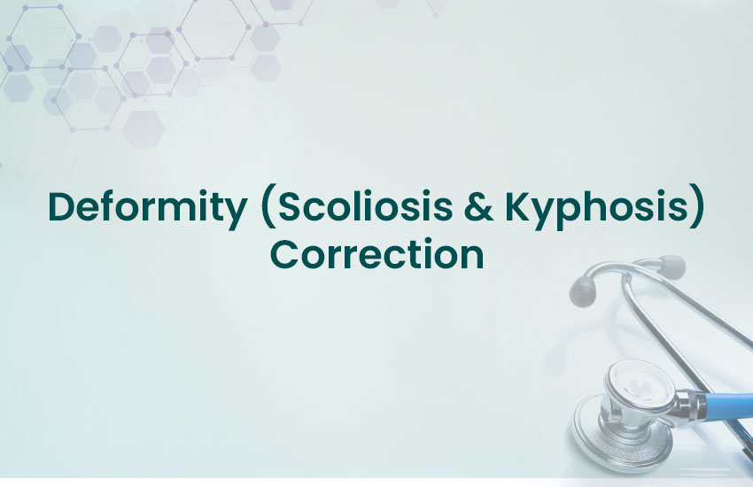 Deformity (Scoliosis & Kyphosis) Correction