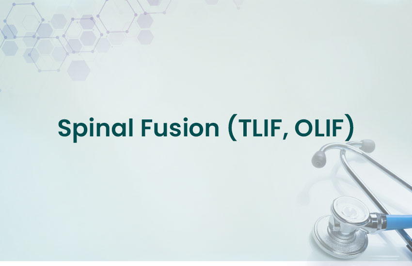 Spinal Fusion (TLIF, OLIF)