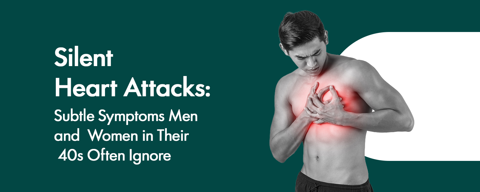 Silent Heart Attacks: Subtle Symptoms Men and Women in Their 40s Often Ignore