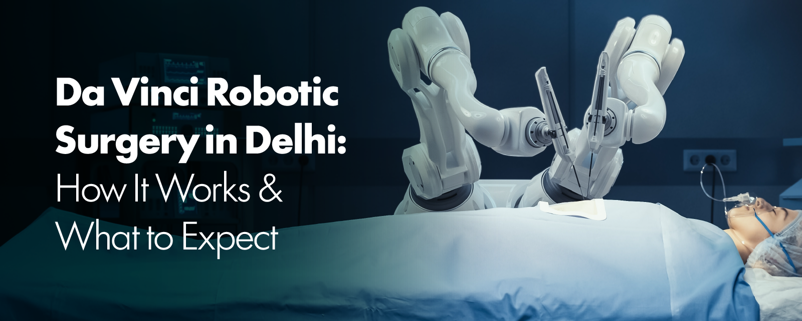 Da Vinci Robotic Surgery in Delhi: How It Works & What to Expect