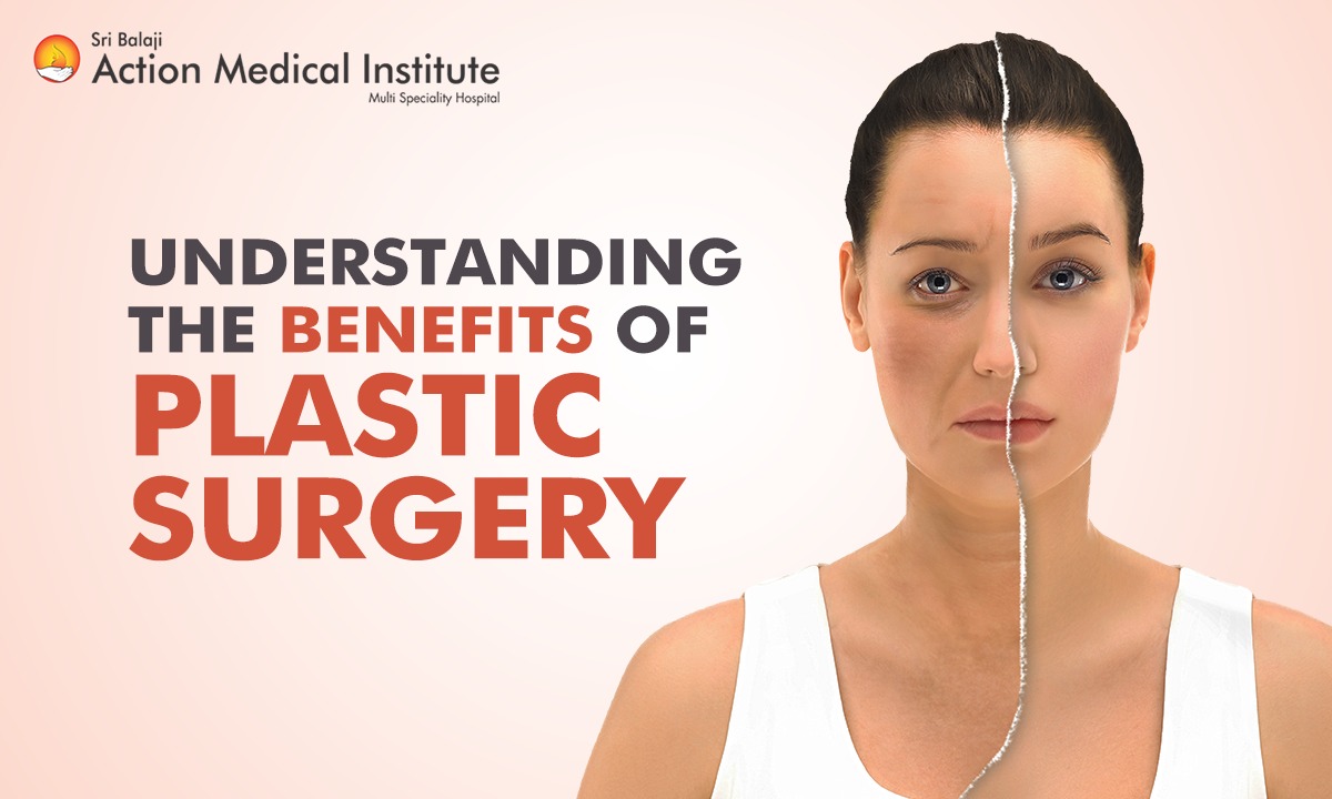 Understanding the Benefits of Plastic Surgery