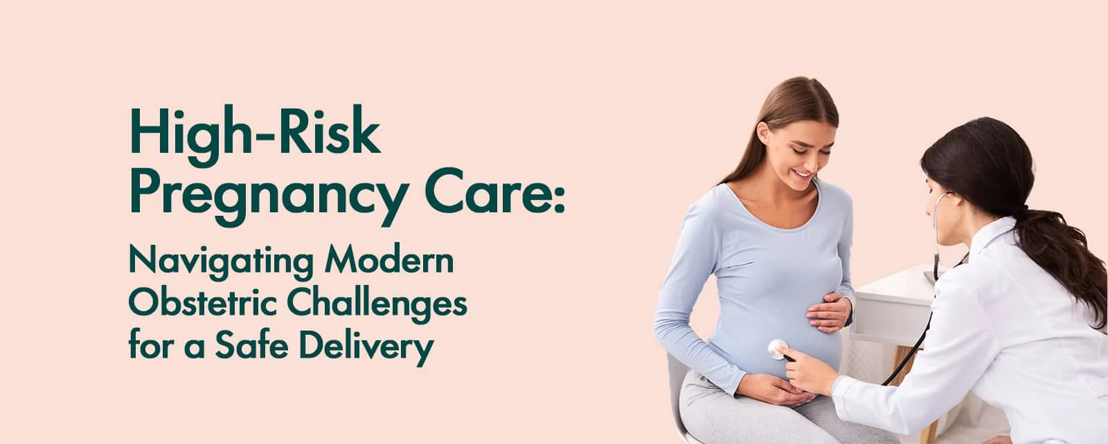 High-Risk Pregnancy Care: Navigating Modern Obstetric Challenges for a Safe Delivery