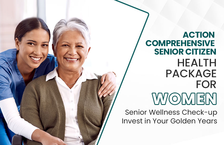 Action Comprehensive Senior Citizen Health Package (For Women)