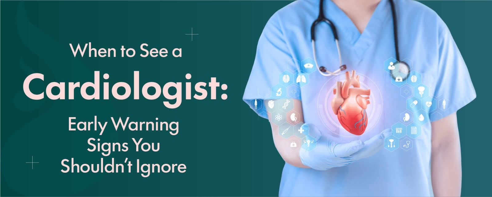 When to See a Cardiologist: Early Warning Signs You Shouldn’t Ignore